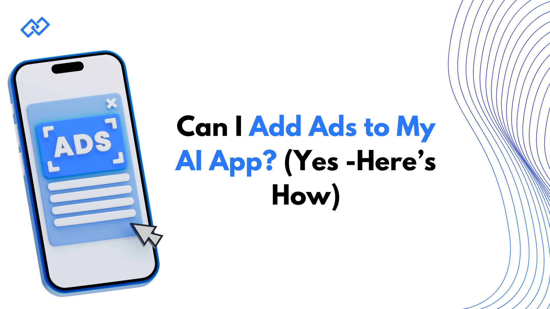 Illustration of a smartphone with an ad icon and the text Can I Add Ads to My AI App? (Yes – Here's How), representing the option of adding ads to AI applications.
