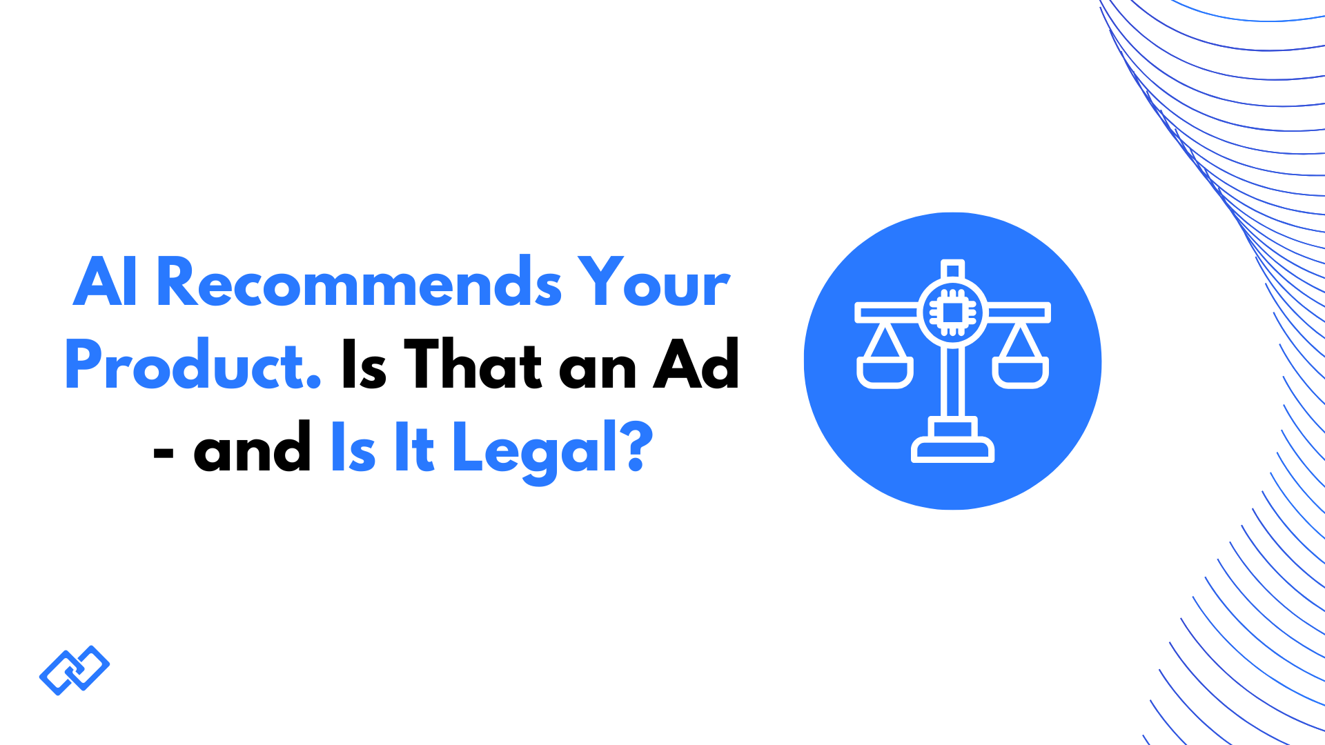 AI recommends your product – is that advertising and is it legal? Concept graphic showing AI, law, and ethics in marketing and chatbot product recommendations.