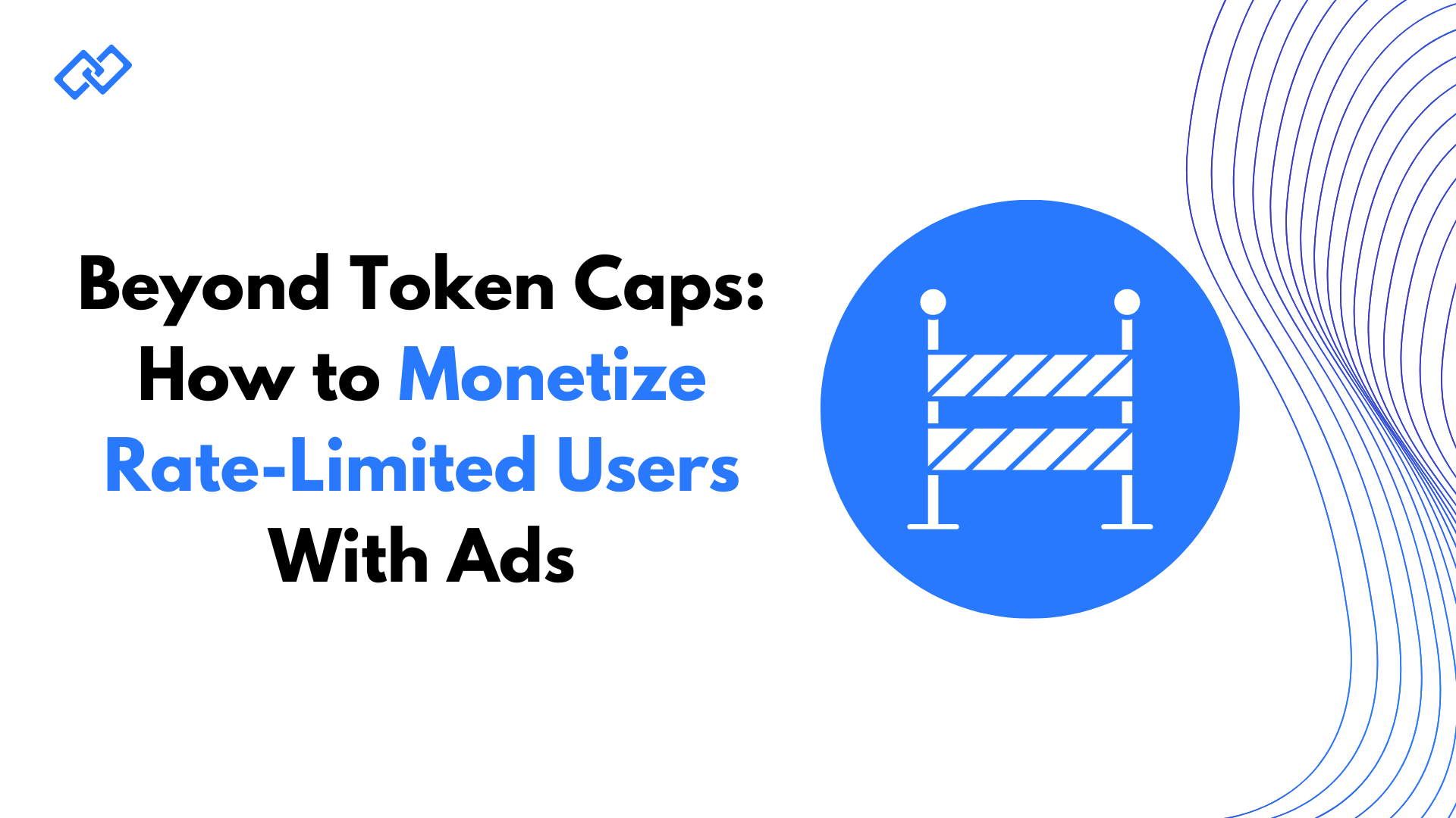Slide with text: Beyond Token Caps: How to Monetize Rate-Limited Users With Ads. On the right side, a blue circle with a white striped roadblock icon. Decorative blue wave lines on the side.