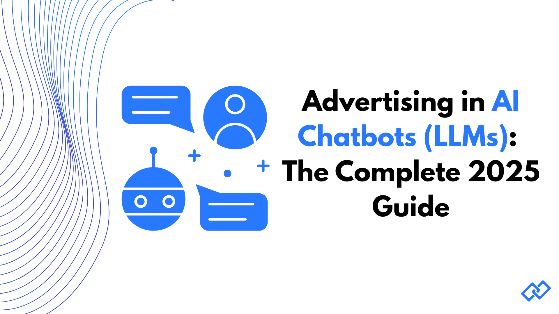 Advertising in AI chatbots (LLMs) guide 2025 with icons of chatbot, user, and conversation bubbles.