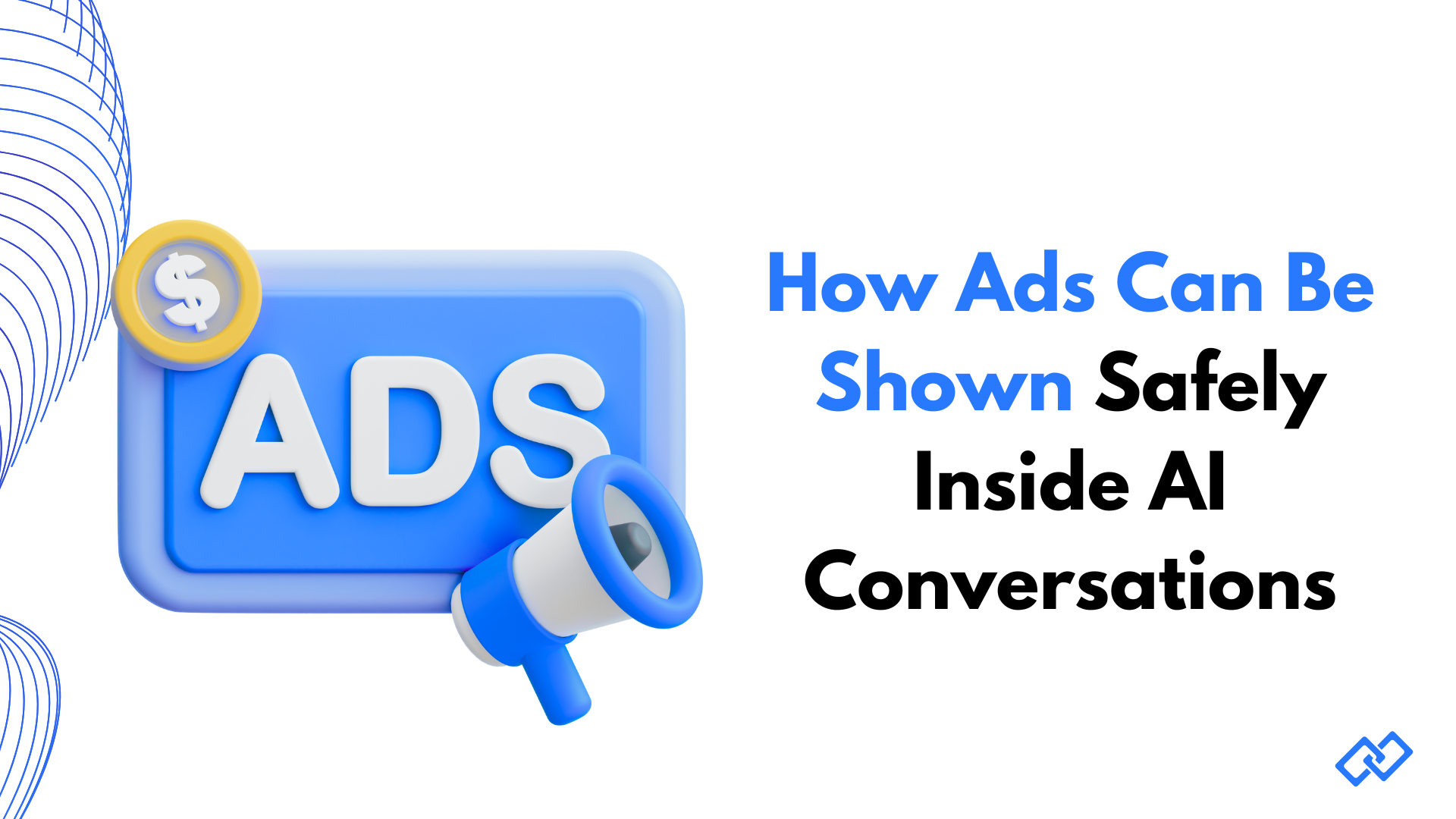 Illustration showing how ads can be safely displayed inside AI conversations, represented by an ads label and megaphone