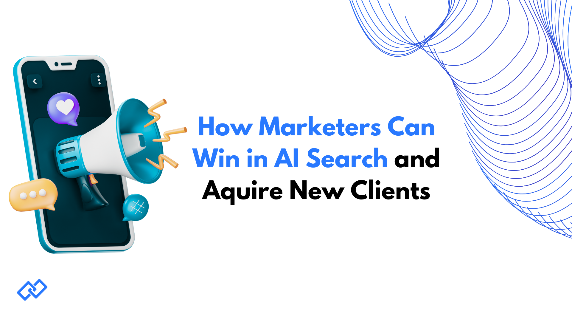 How marketers can win in AI search and acquire new clients – phone with megaphone illustration