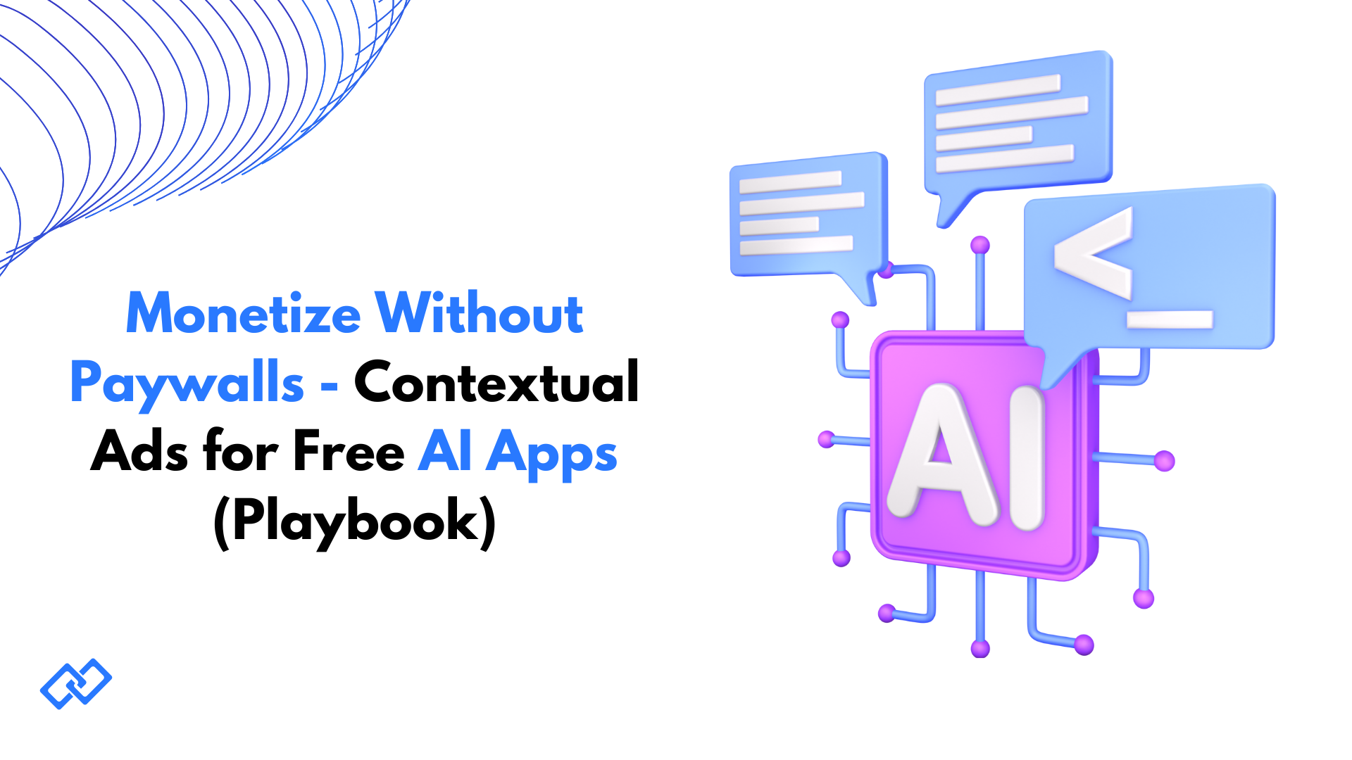 Infographic showing an AI and text next to it 'Monetize Without Paywalls - Centextual Ads for Free AI Apps'